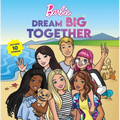 Barbie: Dream Big Together (Storybook Collection)