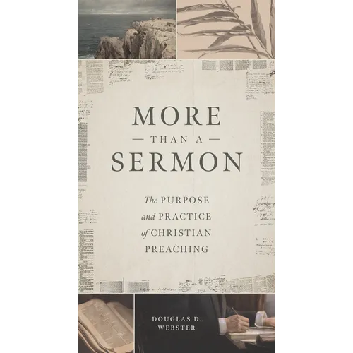 More Than a Sermon: The Purpose and Practice of Christian Preaching