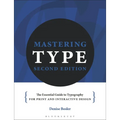 Mastering Type: The Essential Guide to Typography for Print and Digital Design