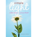 Simple Light: Wisdom From a Woman's Heart