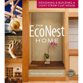 The Econest Home: Designing and Building a Light Straw Clay House