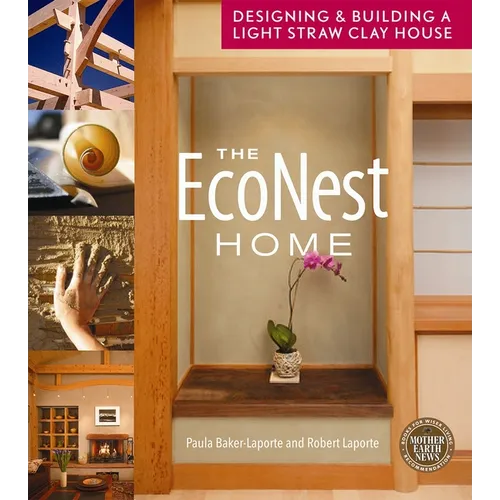The Econest Home: Designing and Building a Light Straw Clay House