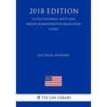 Electrical Standard (US Occupational Safety and Health Administration Regulation) (OSHA) (2018 Edition)
