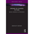 Dreams in Chinese Fiction: Spiritism, Aestheticism, and Nationalism