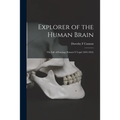 Explorer of the Human Brain: the Life of Santiago Ramón Y Cajal (1852-1934)
