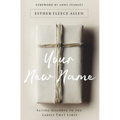 Your New Name: Saying Goodbye to the Labels That Limit