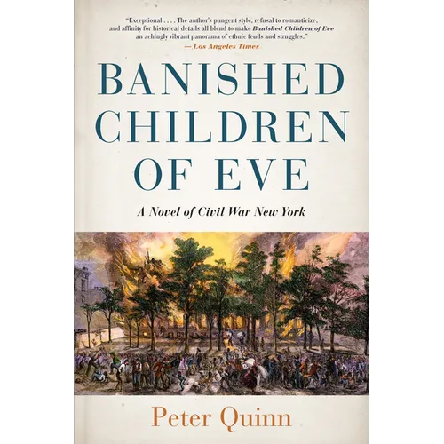 Banished Children of Eve: A Novel of Civil War New York