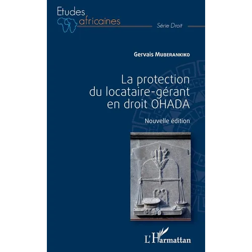 La protection du locataire-gérant en droit OHADA: Nouvelle édition