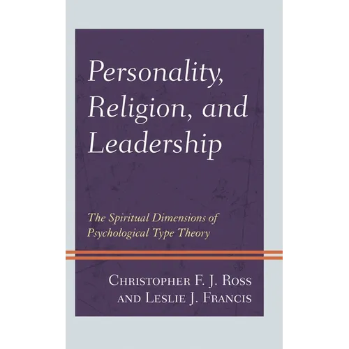 Personality, Religion, and Leadership: The Spiritual Dimensions of Psychological Type Theory