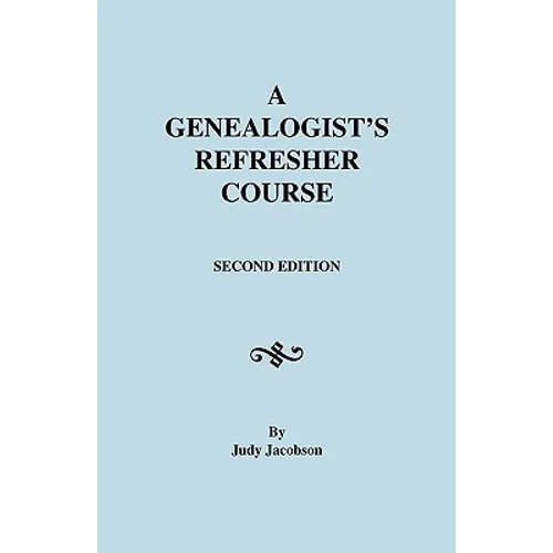 Genealogist's Refresher Course