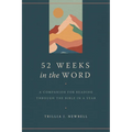 52 Weeks in the Word: A Companion for Reading Through the Bible in a Year