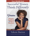 Successful Women Think Differently: 9 Habits to Make You Happier, Healthier, & More Resilient