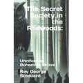 The Secret Society in the Redwoods: : Uncovering Bohemian Grove