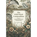 Wild Witch Compendium: Book of Australian Ingredients for Australian Witches by an Australian Witch