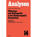 Wohnungs- Und Bodenpolitik in Der Bundesrepublik Deutschland: Kostenmiete, Städtebaurecht, Wohnungseigentum Durch Mietkauf