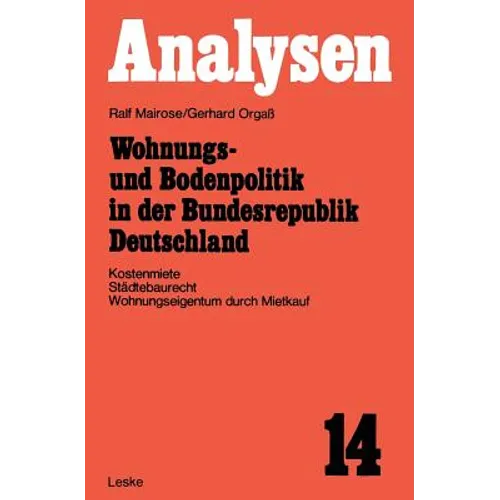 Wohnungs- Und Bodenpolitik in Der Bundesrepublik Deutschland: Kostenmiete, Städtebaurecht, Wohnungseigentum Durch Mietkauf