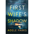 First Wife's Shadow: A Must-Read Gripping Domestic Psychological Suspense Crime Thriller from the Bestselling Author of I Invited Her in