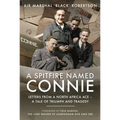 A Spitfire Named Connie: Letters from a North Africa Ace - A Tale of Triumph and Tragedy