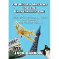 The Hidden Masters and The Unspeakable Evil: A Hard Drinking Occult Adventure with Gambling... and Frivolous Trousers