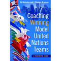 Coaching Winning Model United Nations Teams: A Teacher's Guide