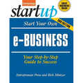 Start Your Own E-Business: Your Step-By-Step Guide to Success
