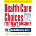 Health Care Choices for Today's Consumer: Families Foundation USA Guide to Quality and Cost