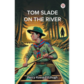Tom Slade On The River