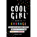 A Cool Girl's Guide to Courage: Fierce Quotes and Journal Prompts for Facing Your Fears and Finding Your Confidence