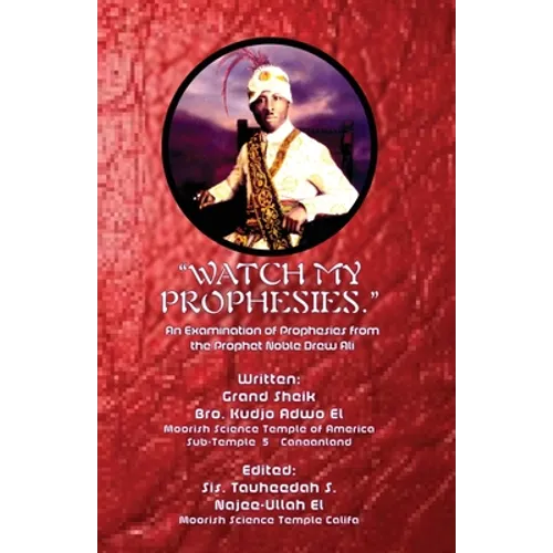 "Watch My Prophesies.": An Examination of Prophesies from the Prophet Noble Drew Ali