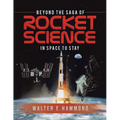 Beyond the Saga of Rocket Science: In Space To Stay