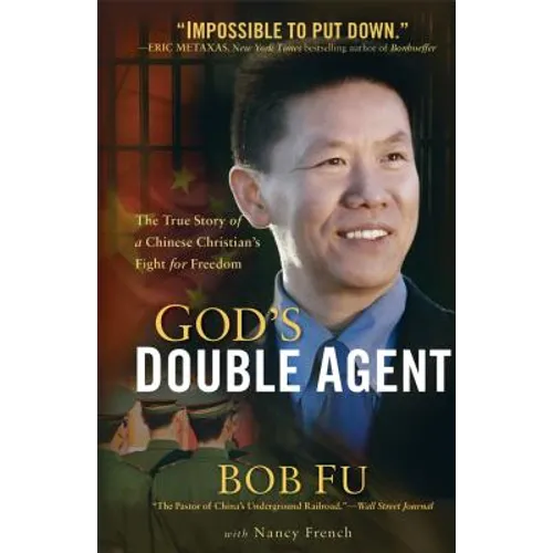 God's Double Agent: The True Story of a Chinese Christian's Fight for Freedom