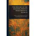 The History of the Assassins, Derived From Oriental Sources