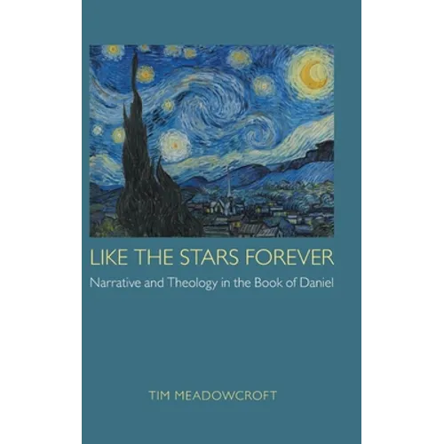 Like the Stars Forever: Narrative and Theology in the Book of Daniel