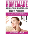 Homemade All-Natural Makeup and Beauty Products ***Color Edition***: DIY Easy, Organic Makeup, Face & Body Cosmetics Recipes