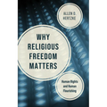 Why Religious Freedom Matters: Human Rights and Human Flourishing