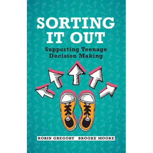 Sorting It Out: Supporting Teenage Decision Making