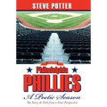 2008 Philadelphia Phillies - A Poetic Season: The Story As Told from a Fan's Perspective