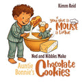 If You Give a Mouse a Toque: Ned and Nibbles make Auntie Bonnie's Chocolate Cookies