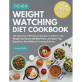 The New Weight Watching Diet Cookbook 2024: 150+ Delicious & Wholesome Recipes to Achieve Your Weight Loss Goals with Meal Plans, and Expert Tips - En