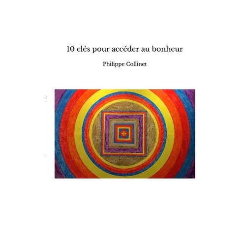 10 clés pour accéder au bonheur