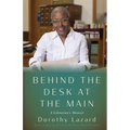 Behind the Desk at the Main: A Librarian's Memoir