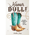 Never Dull!