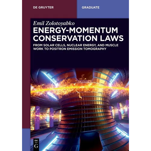 Energy-Momentum Conservation Laws: From Solar Cells, Nuclear Energy, and Muscle Work to Positron Emission Tomography