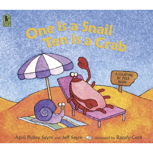 One Is a Snail, Ten Is a Crab: A Counting by Feet Book