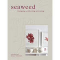 Seaweed: Foraging, Collecting, Pressing