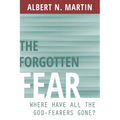 The Forgotten Fear: Where Have All the God-Fearers Gone?