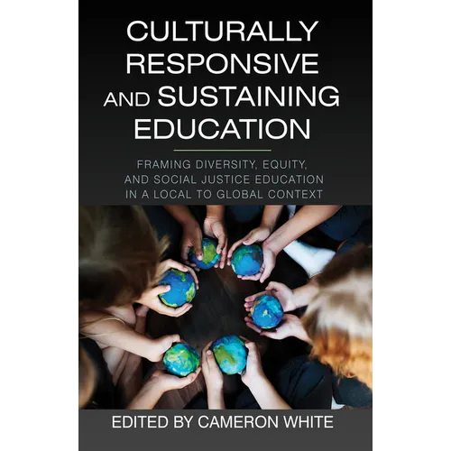 Culturally Responsive and Sustaining Education: Framing Diversity, Equity, and Social Justice Education in a Local to Global Context
