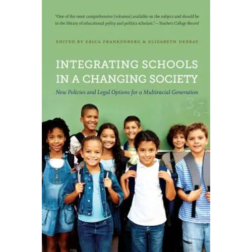 Integrating Schools in a Changing Society: New Policies and Legal Options for a Multiracial Generation