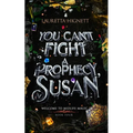 You Can't Fight A Prophecy, Susan: Welcome To Midlife Magic: Book Four