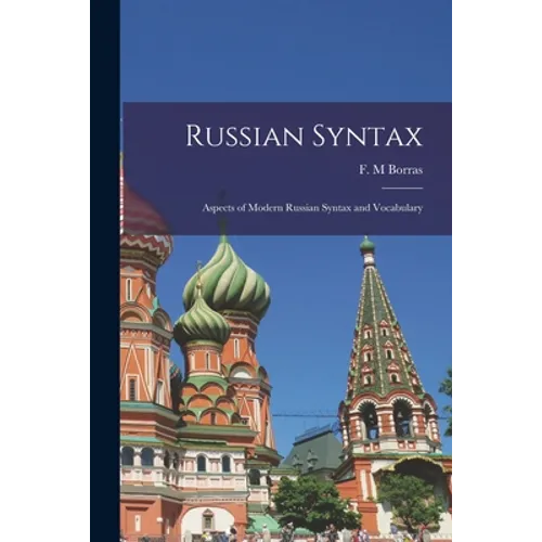 Russian Syntax: Aspects of Modern Russian Syntax and Vocabulary